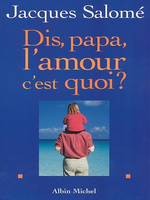 cover image of Dis papa, l'amour c'est quoi ?